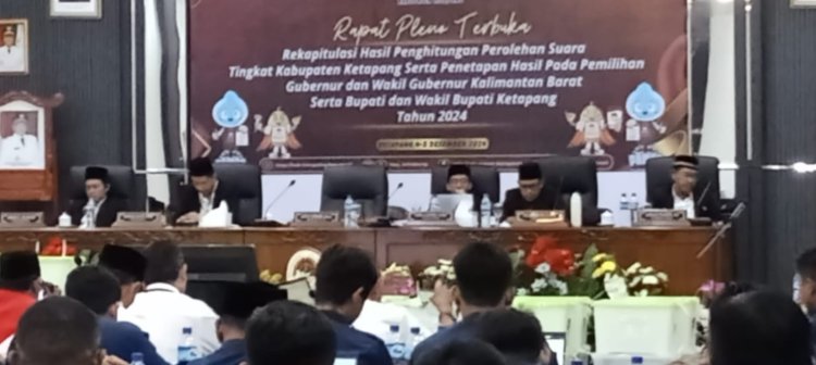 KPU Ketapang Gelar Rapat Pleno Terbuka Rekapitulasi Hasil Perhitungan Perolehan suara dan Penetapan Hasil Pilkada 2024