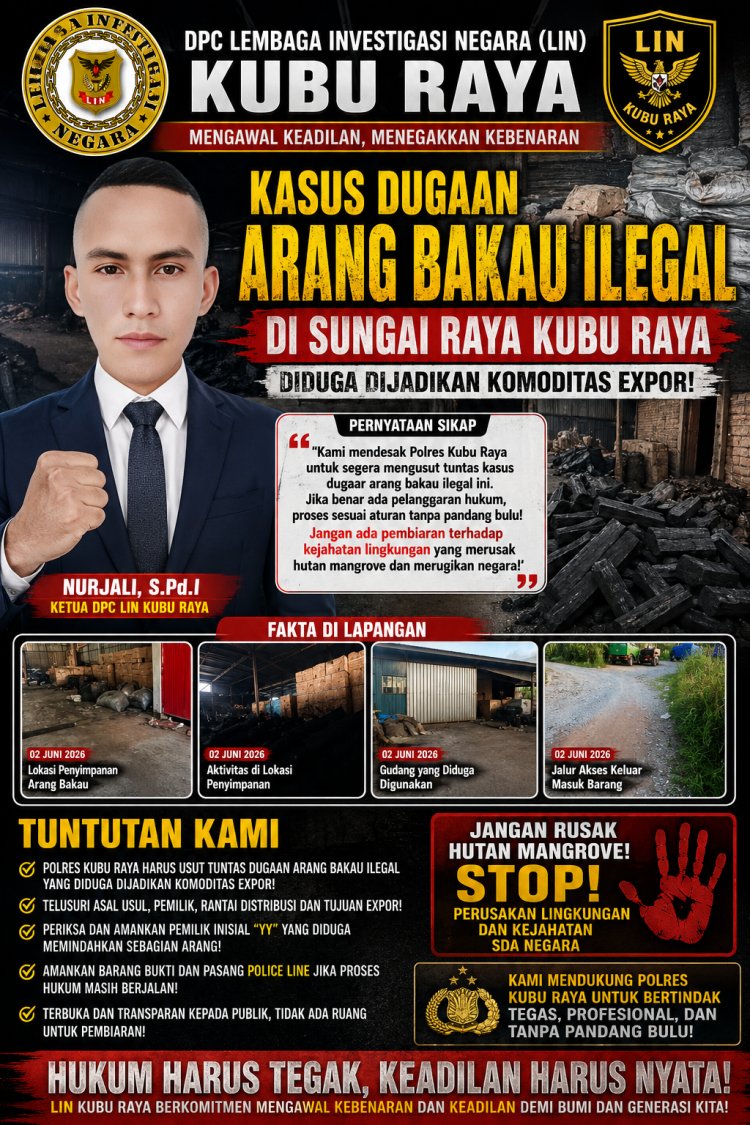 Ketua DPC LIN Kubu Raya Desak Polres Usut Tuntas Dugaan Arang Bakau untuk Komoditas Ekspor, Soroti Dugaan Perpindahan Barang