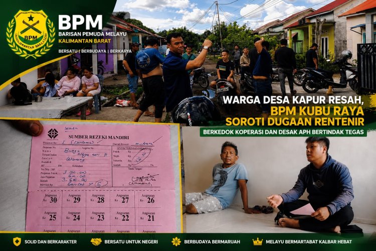 BPM Kubu Raya Minta APH Usut Dugaan Rentenir Berkedok Koperasi yang Resahkan Warga Desa Kapur