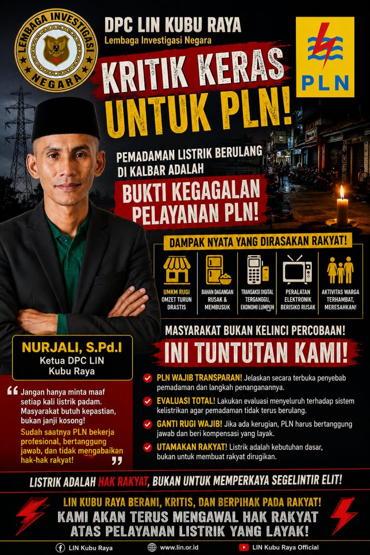 KETUA DPC LIN KUBU RAYA KRITIK KERAS PLN, DESAK EVALUASI MENYELURUH ATAS PEMADAMAN LISTRIK DI KALBAR